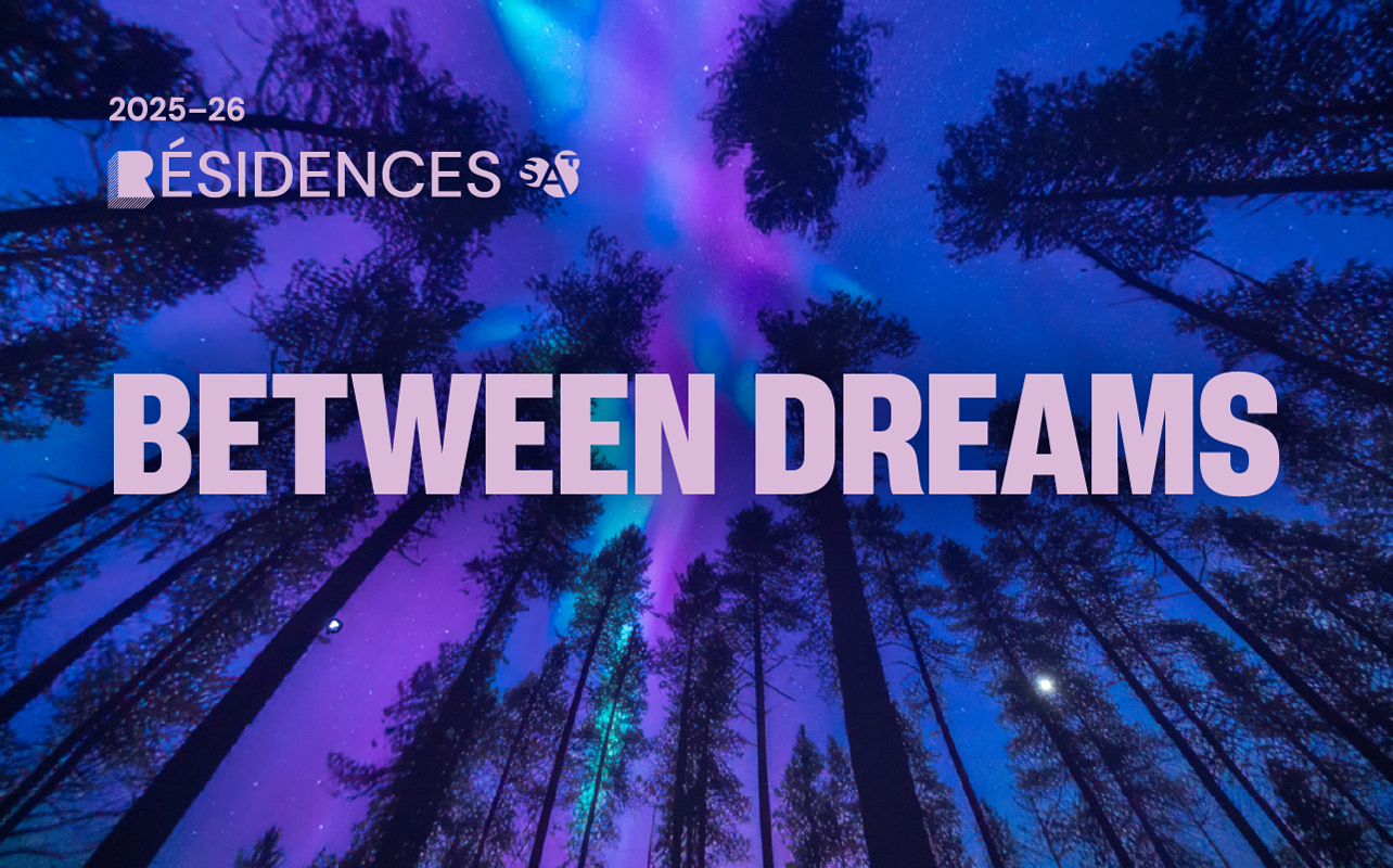 Between Dreams | Société des arts technologiques [SAT]